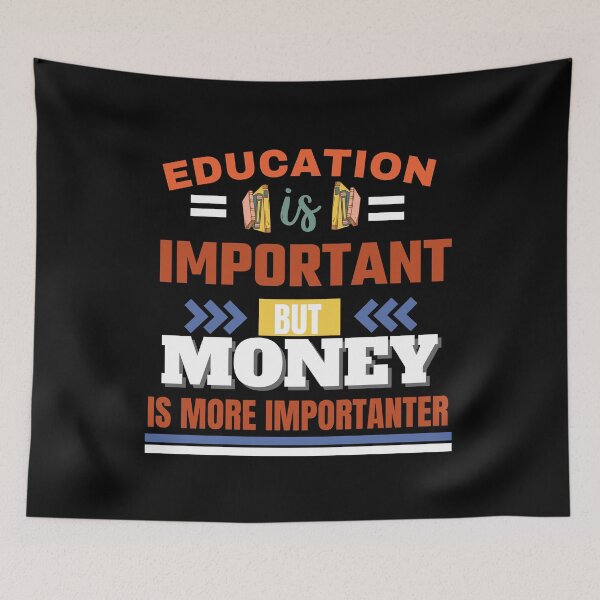 Item preview, Education is important but money is more importanter Classic Design designed and sold by justbejoker.