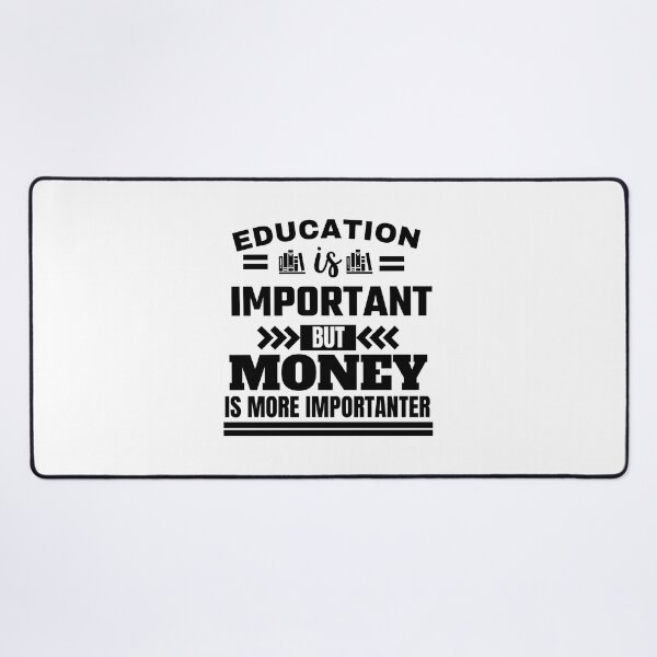 Item preview, Education is important but money is more importanter Classic Design designed and sold by justbejoker.