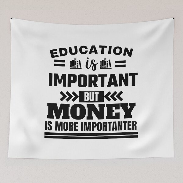Item preview, Education is important but money is more importanter Classic Design designed and sold by justbejoker.