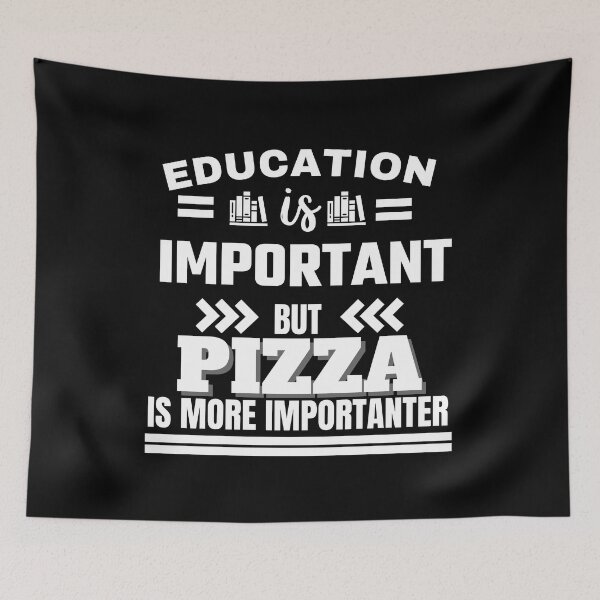 Item preview, Education is important but pizza is more importanter Classic Design designed and sold by justbejoker.