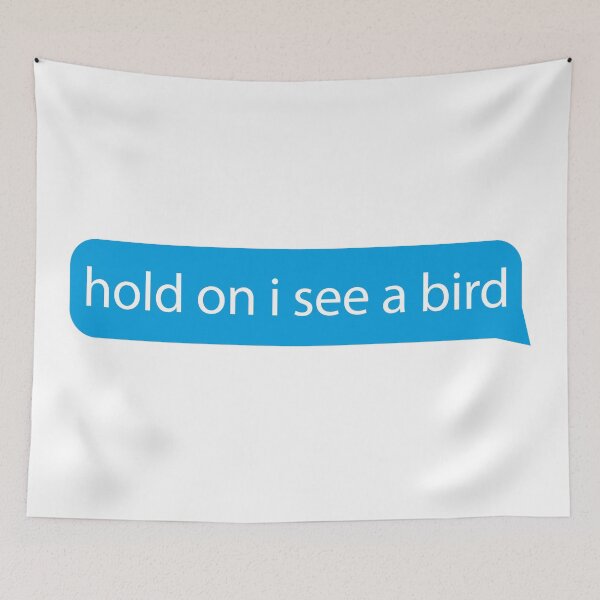 Item preview, Hold on I see a bird - Quotes/says/phrases - love birds designed and sold by ZooOfArt.