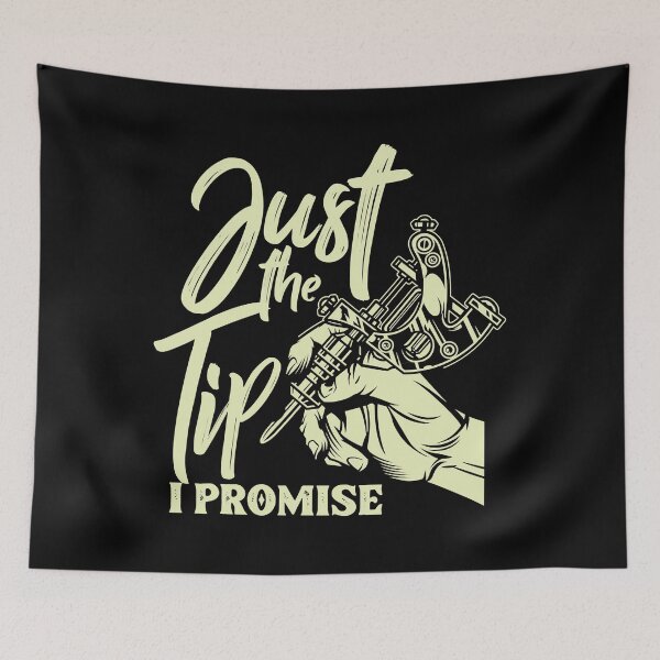 Item preview, Just The Tip I Promise Funny Saying Tattoo Lover designed and sold by fultond.