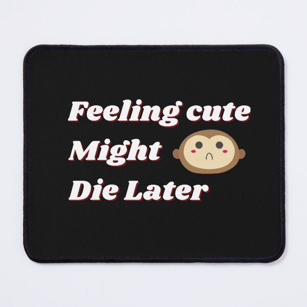 Item preview, Feeling Cute Might Bottom Later designed and sold by Pixelish.