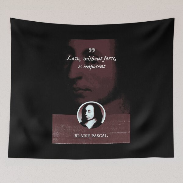 Item preview, Blaise Pascal - Law, without force, is impotent designed and sold by Syahrasi.