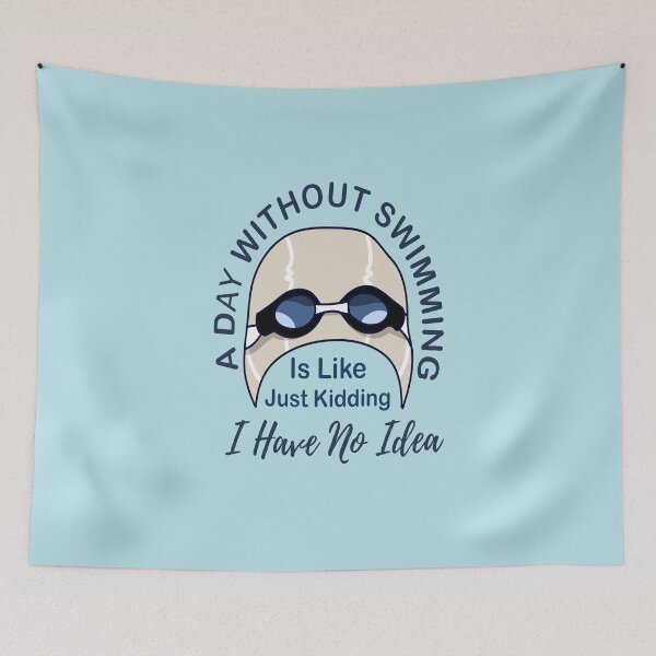 Item preview, A Day Without Swimming Is Like Just Kidding I Have No Idea designed and sold by adeleqo.