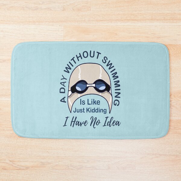 Item preview, A Day Without Swimming Is Like Just Kidding I Have No Idea designed and sold by adeleqo.