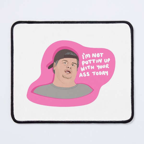 Item preview, 1000lb sisters - Chris - I'm Not Puttin Up With Your Ass Today - Sodies designed and sold by ponychops.