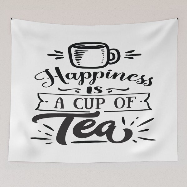Item preview, Happiness is a Cup of Tea -  Everyday Wisdom designed and sold by davidmurtagh.