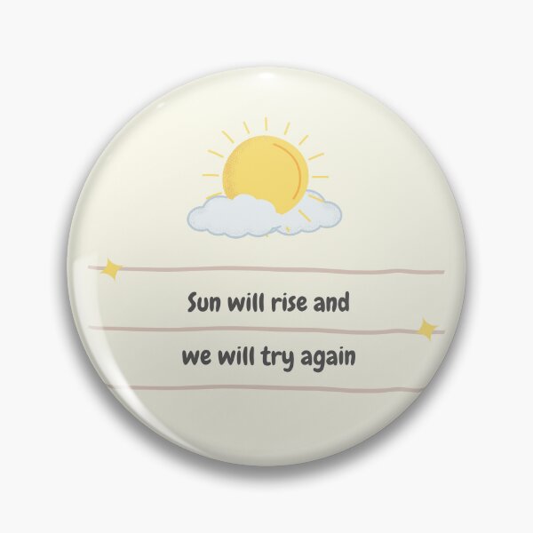 Item preview, Sun will rise and we will try again designed and sold by ArtCity Designs.
