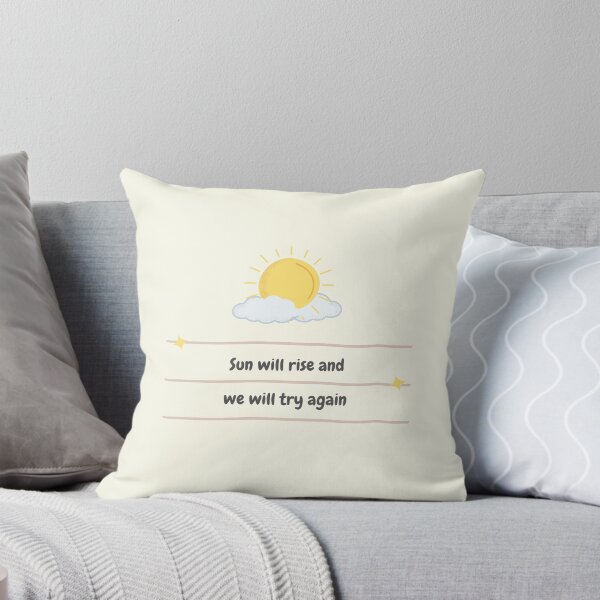 Item preview, Sun will rise and we will try again designed and sold by ArtCity Designs.