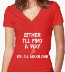 Either I'll find a way Or, I'll make one Women's Fitted V-Neck T-Shirt