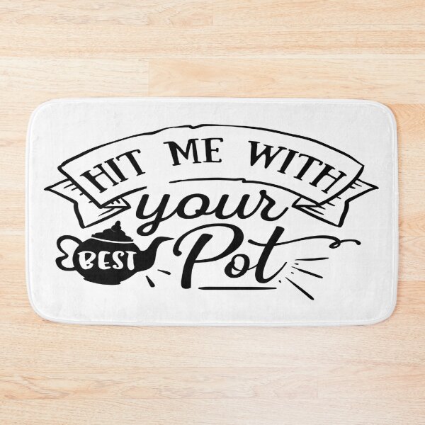 Item preview, Hit Me With Your Best (Tea) Pot  -  Best to make tea in a pot designed and sold by davidmurtagh.