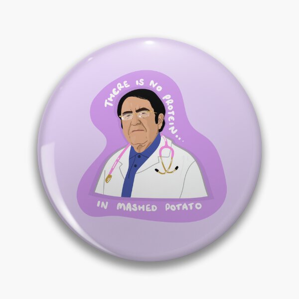 Item preview, Dr Nowzaradan - Dr Now - My 600lb Life - There is no Protein in Mashed Potato designed and sold by ponychops.