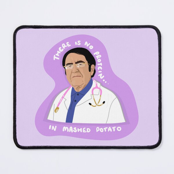 Item preview, Dr Nowzaradan - Dr Now - My 600lb Life - There is no Protein in Mashed Potato designed and sold by ponychops.