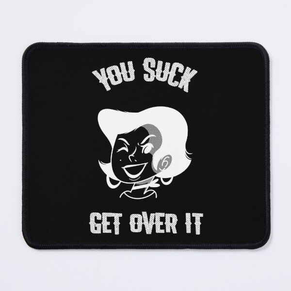 Item preview, You Suck, Get Over It designed and sold by InsultTees.