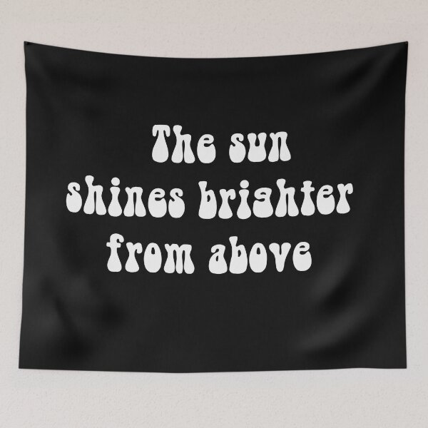 Item preview, Greta Van Fleet The sun shines brighter from above quote designed and sold by Dope-designs-18.
