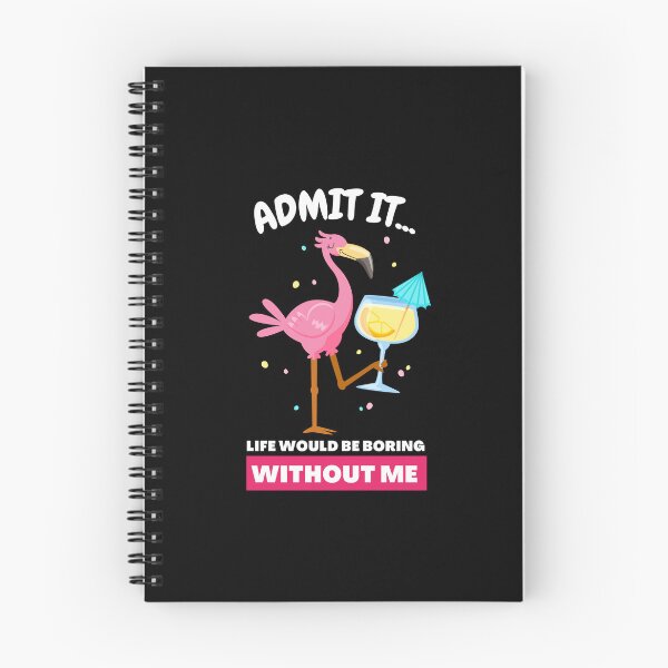 Item preview, Admit It Life Would Be Boring Without Me Funny Flamingo designed and sold by GeeHanz.