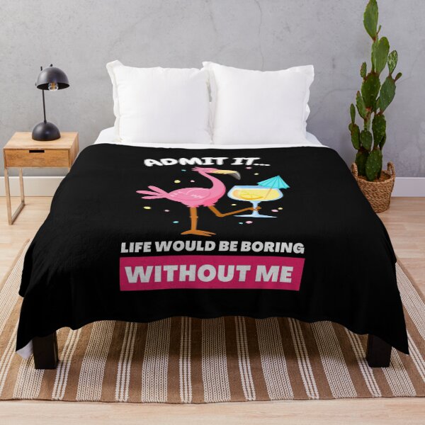 Item preview, Admit It Life Would Be Boring Without Me Funny Flamingo designed and sold by GeeHanz.