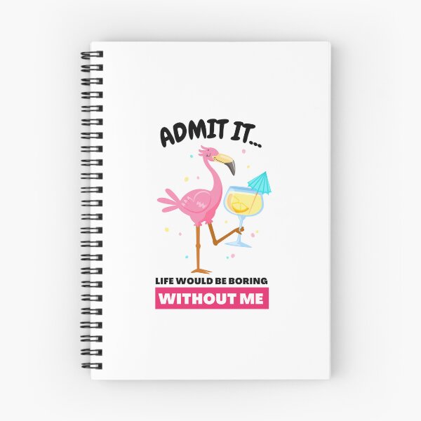 Item preview, Admit It Life Would Be Boring Without Me Funny Flamingo designed and sold by GeeHanz.