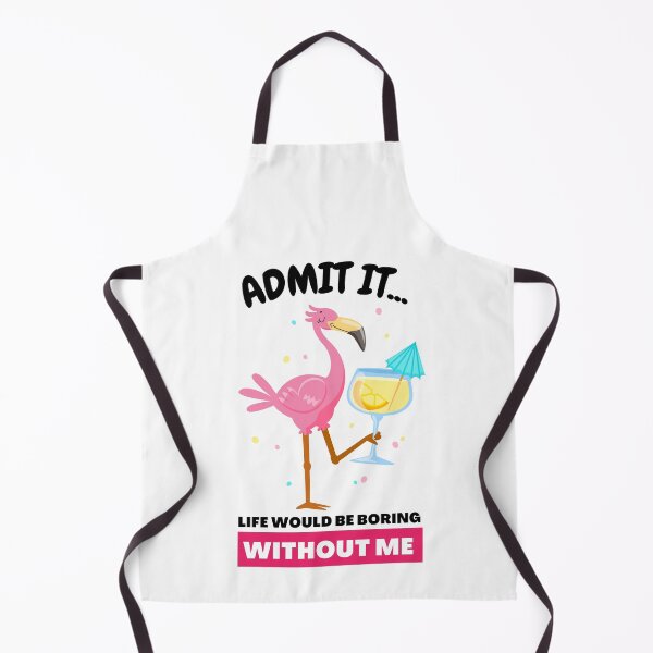 Item preview, Admit It Life Would Be Boring Without Me Funny Flamingo designed and sold by GeeHanz.
