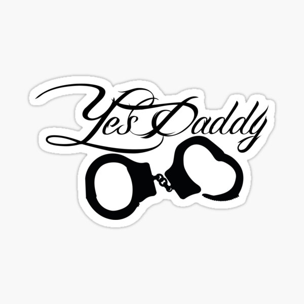 Yes Daddy Sticker By Josefineedesign Redbubble 7409