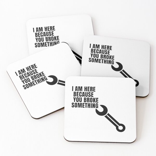 Item preview,  I Am Here Because You Broke Something designed and sold by yassminishop.