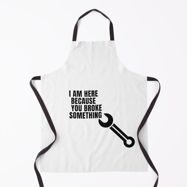 Item preview, I Am Here Because You Broke Something designed and sold by yassminishop.