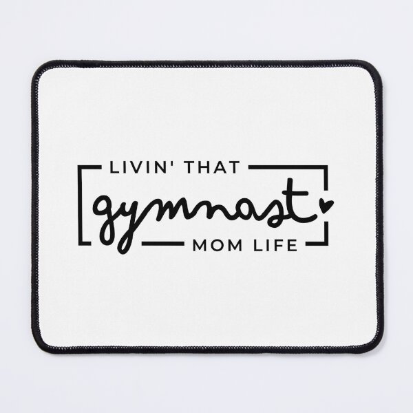 Item preview, Livin That Gymnast Mom Life, Gymnastics Mom, Gymnastics Mama, Sports Mom Life designed and sold by singRsong.