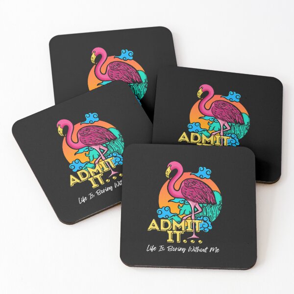 Item preview, Admit It Life Would Be Boring Without Me Funny Flamingo designed and sold by GeeHanz.