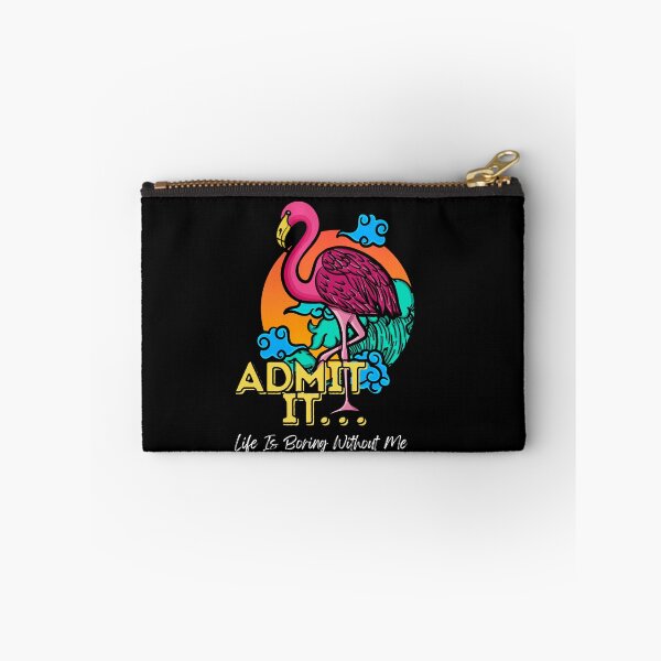 Item preview, Admit It Life Would Be Boring Without Me Funny Flamingo designed and sold by GeeHanz.