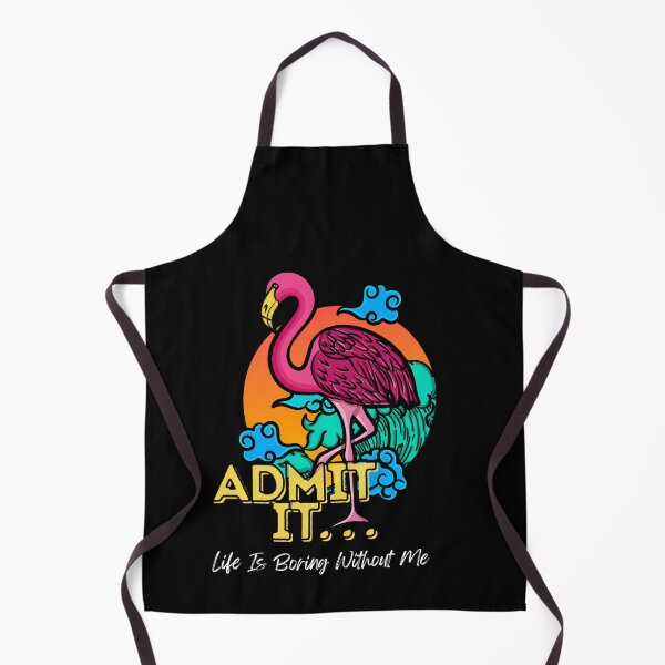 Item preview, Admit It Life Would Be Boring Without Me Funny Flamingo designed and sold by GeeHanz.