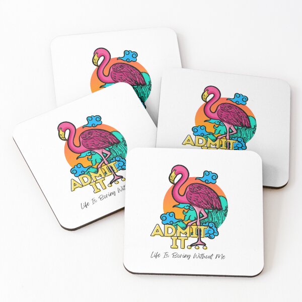 Item preview, Admit It Life Would Be Boring Without Me Funny Flamingo designed and sold by GeeHanz.