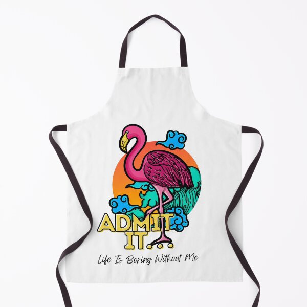 Item preview, Admit It Life Would Be Boring Without Me Funny Flamingo designed and sold by GeeHanz.