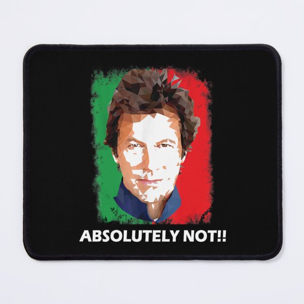 Item preview, Imran Khan Absolutely Not PTI Pakistan Prime Minister - imran khan - Imran Khan PTI Party Pakistan designed and sold by TiiffyArtsy.