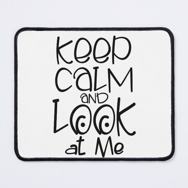 Item preview, Keep Calm And Look At Me, Keep Calm designed and sold by OB-Store.