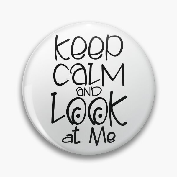 Item preview, Keep Calm And Look At Me, Keep Calm designed and sold by OB-Store.