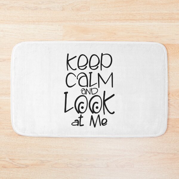 Item preview, Keep Calm And Look At Me, Keep Calm designed and sold by OB-Store.