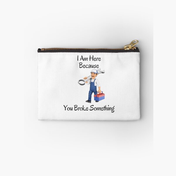 Item preview,   I Am Here Because You Broke Something designed and sold by yassminishop.