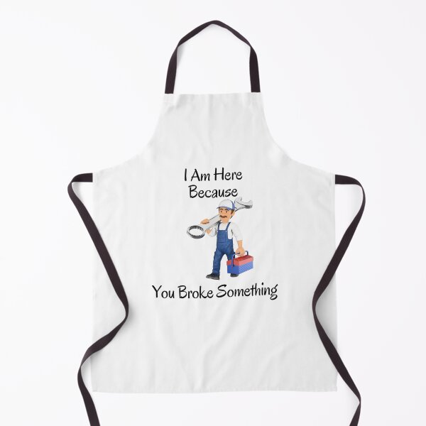 Item preview, I Am Here Because You Broke Something designed and sold by yassminishop.
