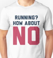 I Don't Run Unisex T-Shirt