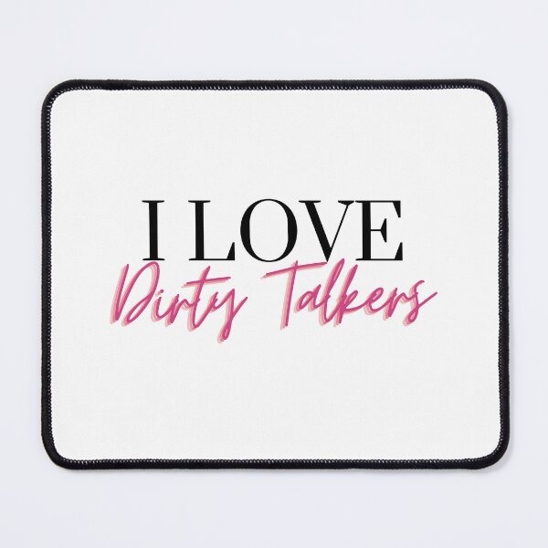 Item preview, I Love Dirty Talkers designed and sold by SheReadsRomance.