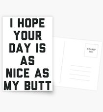 I Hope Your Day is as Nice as My Butt. Postcards