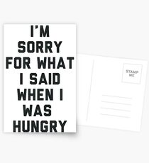 Sorry For What I Said When I was Hungry Postcards