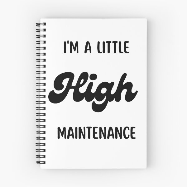 Item preview, I'm A Little High Maintenance designed and sold by Nilima Bano ⭐⭐⭐⭐.