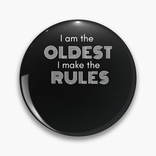 Item preview, I Am The Oldest I Make The Rules - Funny Sibling Quotes designed and sold by Rainbow Designs.