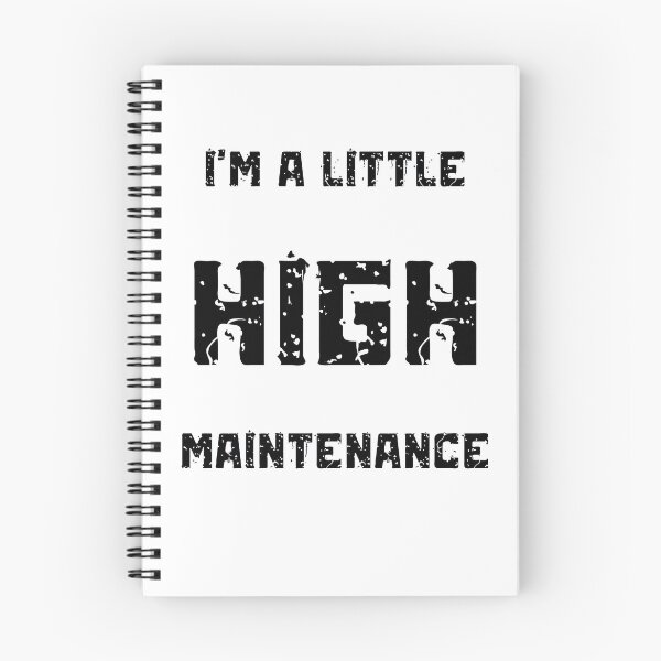 Item preview, I'm A Little High Maintenance designed and sold by Nilima Bano ⭐⭐⭐⭐.