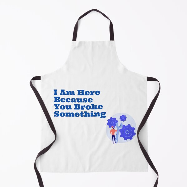 Item preview, I Am Here Because You Broke Something designed and sold by yassminishop.