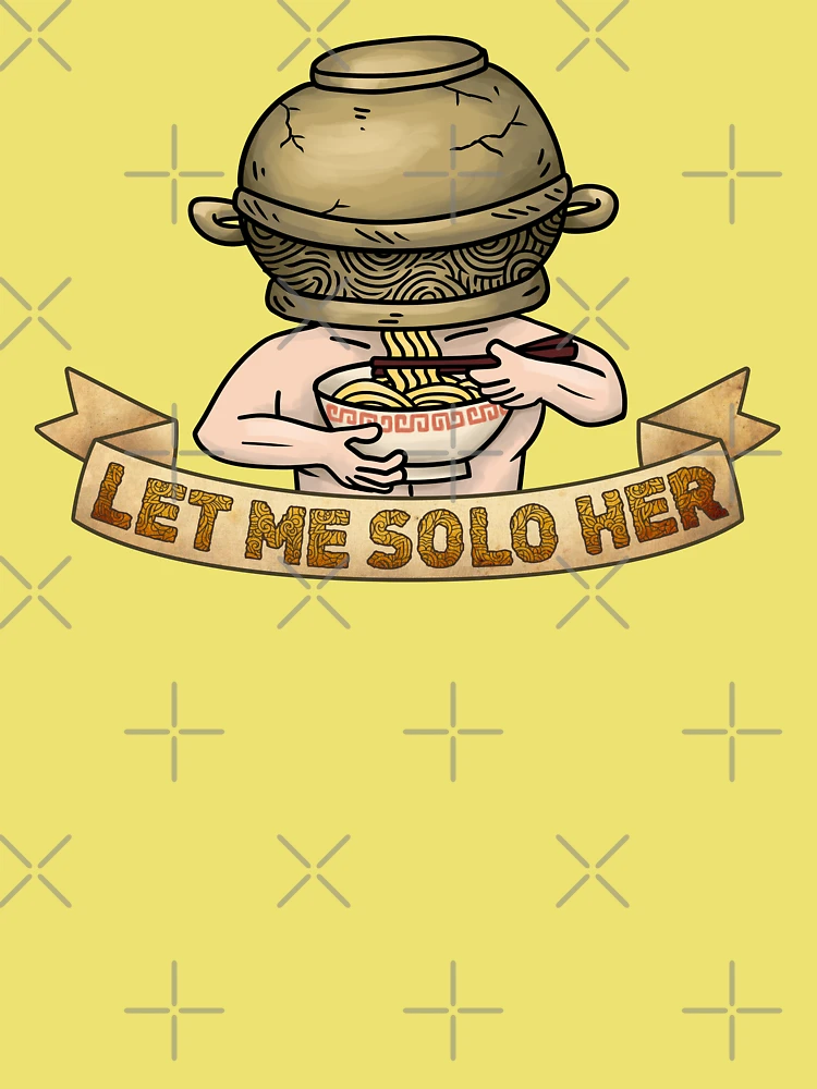 LET ME SOLO HER Jar Head Warrior Eating Ramen  Poster for Sale by  Lakisha's Design