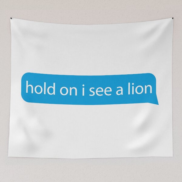 Item preview, Hold on I see a lion - Quotes/says/phrases - love lion funny lion designed and sold by ZooOfArt.