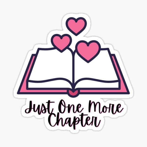 Just One More Chapter Sticker
